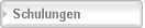 Schulungen